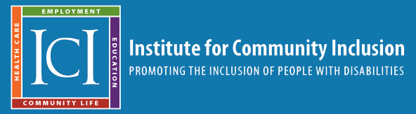 Institute for Community Inclusion: Promoting the Inclusion of People with Disabilities